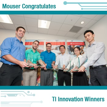 Mouser Congratulates TI Innovation Challenge Contest Winners