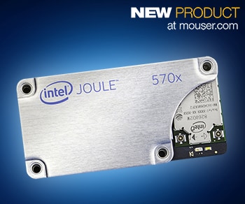 Innovative, High-Performance Intel Joule Modules Shipping Now from Mouser